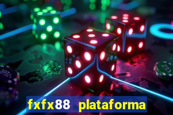 fxfx88 plataforma de jogos